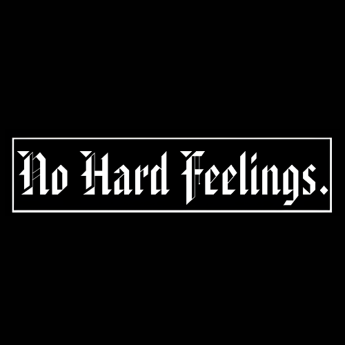 No Hard Feelings Vinyl Decal